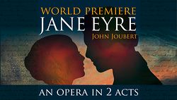 John Joubert: Jane Eyre - an opera in two acts
