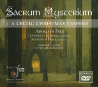 Sacrum Mysterium: A Celtic Christmas Vespers
Apollo's Fire
Jeannette Sorrell, conductor
Meredith Hall, soprano
with
Ensemble La Nef
& Sylvain Bergeron
(AV 2269)