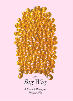 The Big Wig: A French Baroque Dance Mix