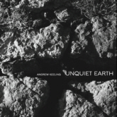 Andrew Keeling
Unquiet Earth