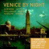 Venice by Night
Albinoni, Lotti, Pollarolo, Porta, Veracini, Vivaldi
Adrian Chandler
La Serenissima
Mhairi Lawson, soprano
Simon Munday, trumpet
Peter Whelan, bassoon
(AV 2257)