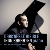 Darknesse Visible
Ades, Britten, Debussy, Ravel
Inon Barnatan, piano
(AV 2256)